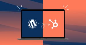 WordPress to HubSpot Migration A Complete Guide for a Smooth Transition